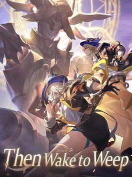 Honkai: Star Rail - Then Wake to Weep cover art